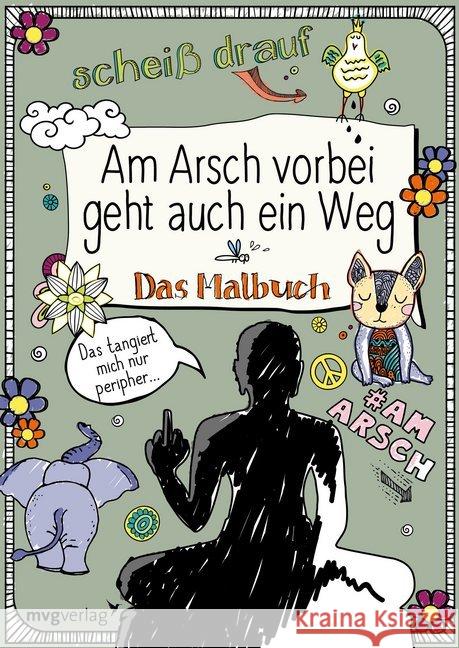 Am Arsch vorbei geht auch ein Weg: Das Malbuch Reinwarth, Alexandra 9783868828146