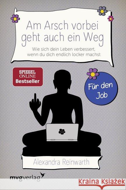 Am Arsch vorbei geht auch ein Weg - Für den Job Reinwarth, Alexandra 9783868828382