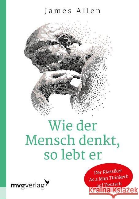 Wie der Mensch denkt, so lebt er Allen, James 9783868828764 mvg Verlag