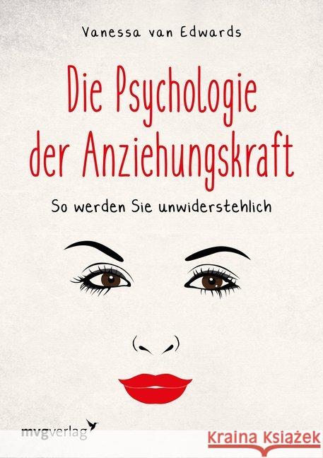 Die Psychologie der Anziehungskraft : So werden Sie unwiderstehlich Van Edwards, Vanessa 9783868828993