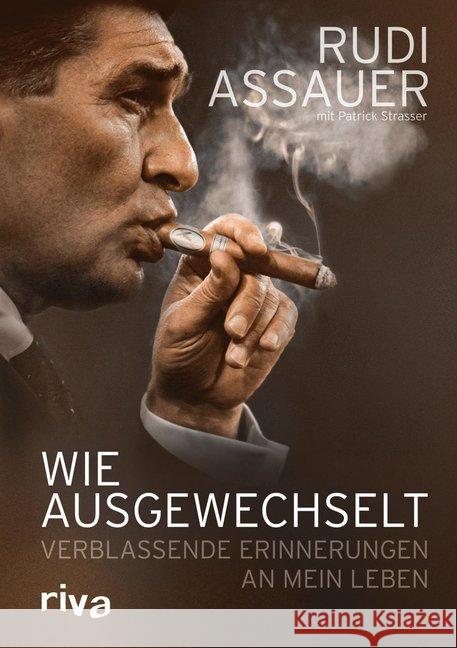 Wie ausgewechselt : Verblassende Erinnerungen an mein Leben Assauer, Rudi; Strasser, Patrick 9783868831979 Riva Verlag