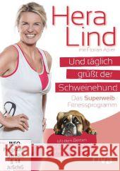 Und täglich grüßt der Schweinehund, 1 DVD : Das Superweib-Fitnessprogramm - Mit dem Besten aus Yoga, Pilates und funktionellem Training. DE Lind, Hera; Apler, Florian 9783868832563 Riva Verlag