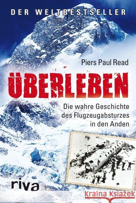 Überleben : Die wahre Geschichte des Flugzeugabsturzes in den Anden Read, Piers P. 9783868832624