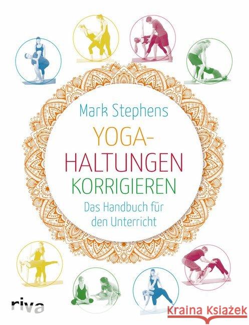 Yoga-Haltungen korrigieren : Das Handbuch für den Unterricht Stephens, Mark 9783868835342 Riva