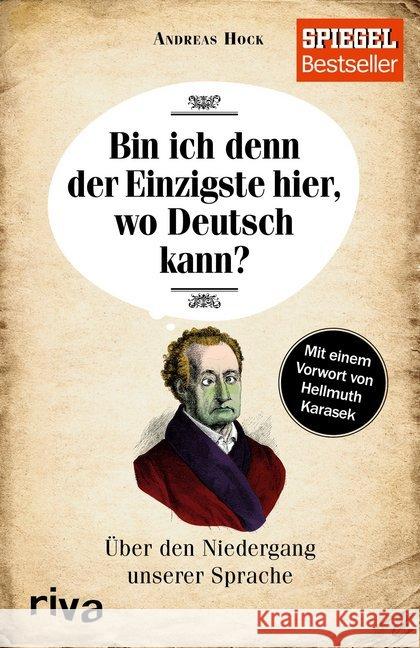 Bin ich denn der Einzigste hier, wo Deutsch kann? : Über den Niedergang unserer Sprache Hock, Andreas 9783868835496 Riva