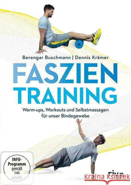 Faszientraining, DVD : Warm-ups, Workouts und Selbstmassagen zur Regeneration unseres Bindegewebes. Deutschland Buschmann, Berengar; Krämer, Dennis 9783868836752