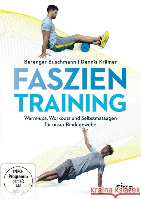 Faszientraining, DVD : Warm-ups, Workouts und Selbstmassagen zur Regeneration unseres Bindegewebes. Deutschland Buschmann, Berengar; Krämer, Dennis 9783868836752 Riva