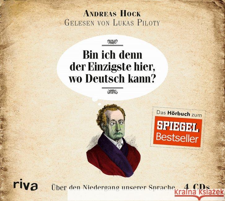 Bin ich denn der Einzigste hier, wo Deutsch kann?, 4 Audio-CDs : Über den Niedergang unserer Sprache, Lesung Hock, Andreas 9783868836905