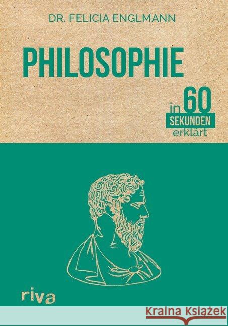 Philosophie in 60 Sekunden erklärt Englmann, Felicia 9783868838442 Riva