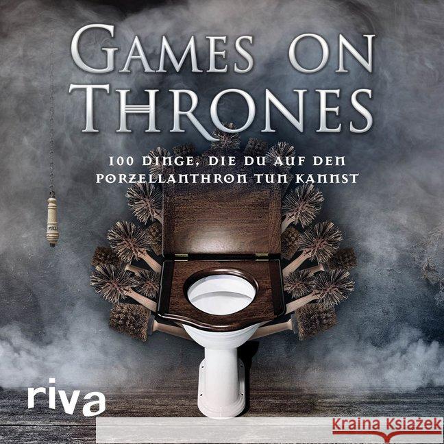 Games on Thrones : 100 Dinge, die du auf dem Porzellanthron tun kannst Powell, Michael 9783868838848 Riva