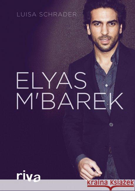 Elyas M' Barek : Die Biografie Schrader, Luisa 9783868839074 Riva