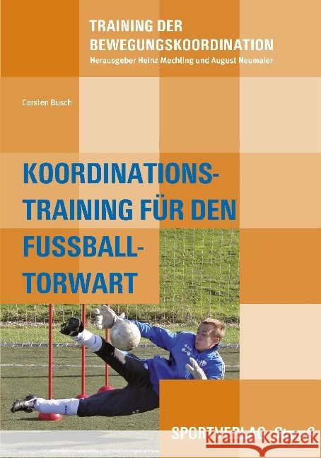 Koordinationstraining des Fußball-Torwarts Busch, Carsten 9783868841084