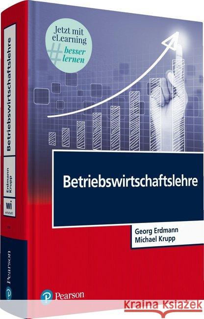 Betriebswirtschaftslehre : Jetzt mit e-Learning besser lernen Erdmann, Georg; Krupp, Michael 9783868940893 Pearson Studium