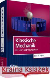 Klassische Mechanik : Ein Lehr- und Übungsbuch. Mit Online-Extras Taylor, John R. 9783868941869 Pearson Studium