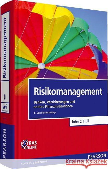 Risikomanagement : Banken, Versicherungen und andere Finanzinstitutionen. EXTRAS Online. Zugangscode im Buch Hull, John C. 9783868942774