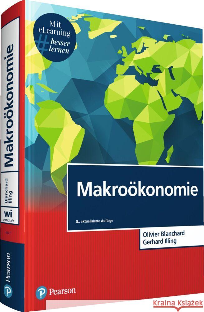 Makroökonomie, m. 1 Buch, m. 1 Beilage Blanchard, Olivier, Illing, Gerhard 9783868944273 Pearson Studium