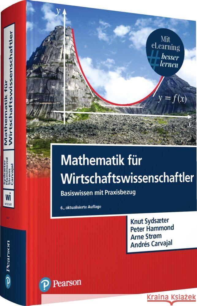 Mathematik für Wirtschaftswissenschaftler, m. 1 Buch, m. 1 Beilage Sydsaeter, Knut, Hammond, Peter, Strom, Arne 9783868944372