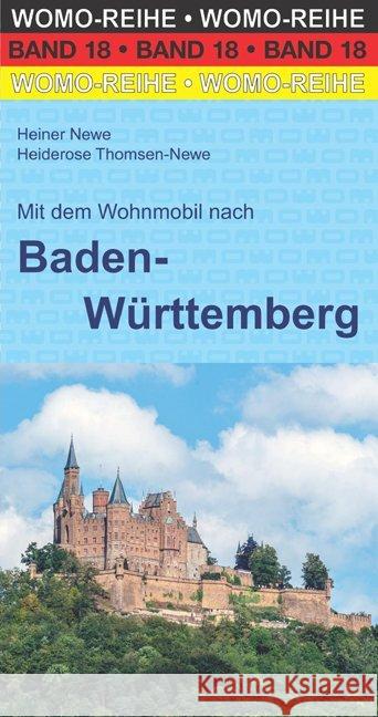 Mit dem Wohnmobil nach Baden-Württemberg Newe, Heiner; Thomsen-Newe, Heiderose 9783869031828 WOMO-Verlag