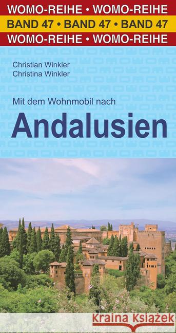 Mit dem Wohnmobil nach Andalusien Winkler, Christian; Winkler, Christina 9783869034751 WOMO-Verlag