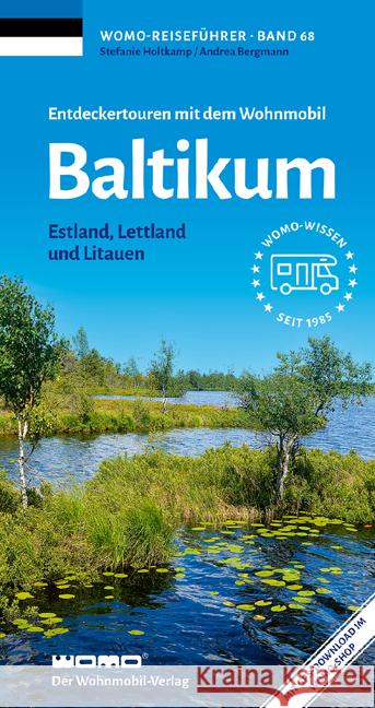 Entdeckertouren mit dem Wohnmobil Baltikum Holtkamp, Stefanie, Bergmann, Andrea 9783869036854 WOMO-Verlag