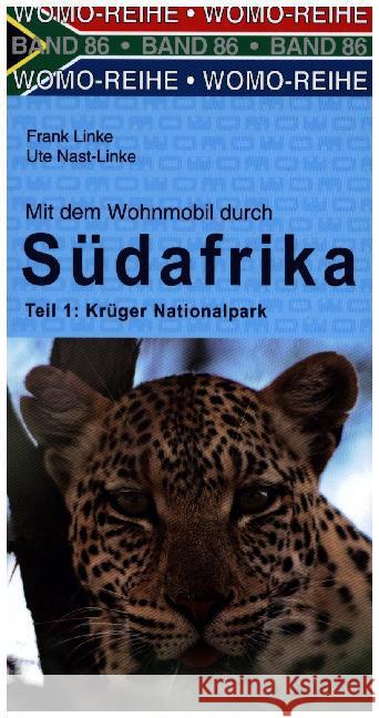 Mit dem Wohnmobil durch Südafrika. Tl.1 : Krüger Nationalpark. Die Anleitung für einen Erlebnisurlaub Linke, Frank; Nast-Linke, Ute 9783869038612 WOMO-Verlag