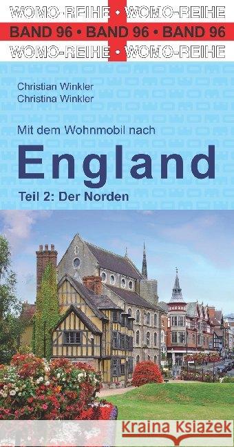 Mit dem Wohnmobil nach England : Teil 2: Der Norden Winkler, Christian; Winkler, Christina 9783869039619 WOMO-Verlag