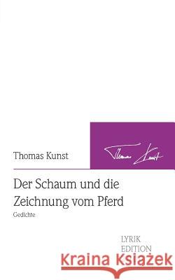 Der Schaum und die Zeichnung vom Pferd Kunst, Thomas 9783869060026