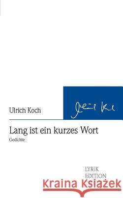 Lang ist ein kurzes Wort Koch, Ulrich 9783869060705 BUCH & media