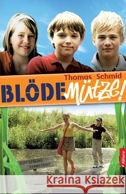 Blöde Mütze! Schmid, Thomas 9783869061610