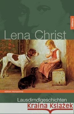 Lausdirndlgeschichten: Erzählungen Christ, Lena 9783869063089 Allitera Verlag