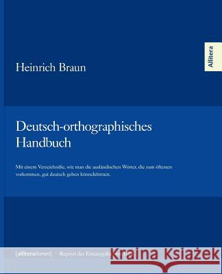 Deutsch-orthographisches Handbuch Braun, Heinrich 9783869063942 Allitera