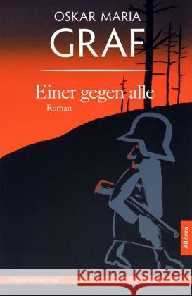 Einer gegen alle : Roman. Nachw. v. Ulrich Dittmann Graf, Oskar Maria 9783869065977