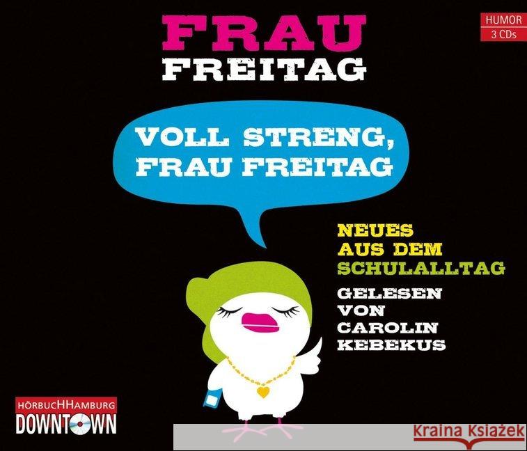 Voll streng, Frau Freitag, 3 Audio-CDs : Neues aus dem Schulalltag Freitag, Frau 9783869091068