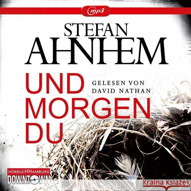 Und morgen du, 2 MP3-CDs : Ungekürzte Ausgabe Ahnhem, Stefan 9783869091860