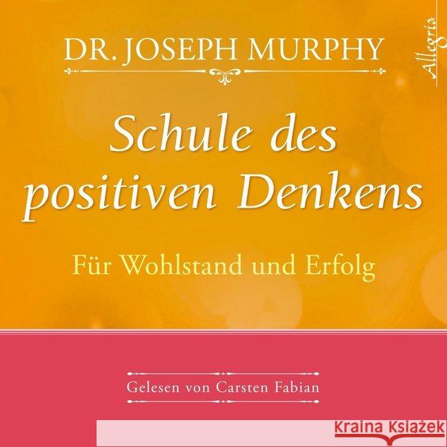 Schule des positiven Denkens - Für Wohlstand und Erfolg, 1 Audio-CD : Lesung. Gekürzte Ausgabe. CD Standard Audio Format Murphy, Joseph 9783869092195