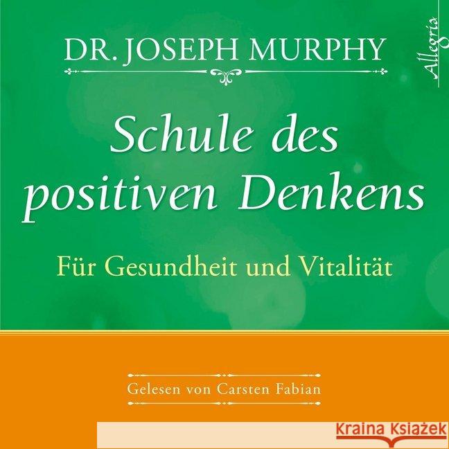 Schule des positiven Denkens - Für Gesundheit und Vitalität, 1 Audio-CD : Lesung. Gekürzte Ausgabe. CD Standard Audio Format Murphy, Joseph 9783869092201 Hörbuch Hamburg