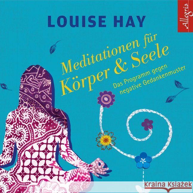 Meditationen für Körper & Seele, 1 Audio-CD : Das Programm gegen negative Gedankenmuster Hay, Louise L. 9783869092492 Hörbuch Hamburg