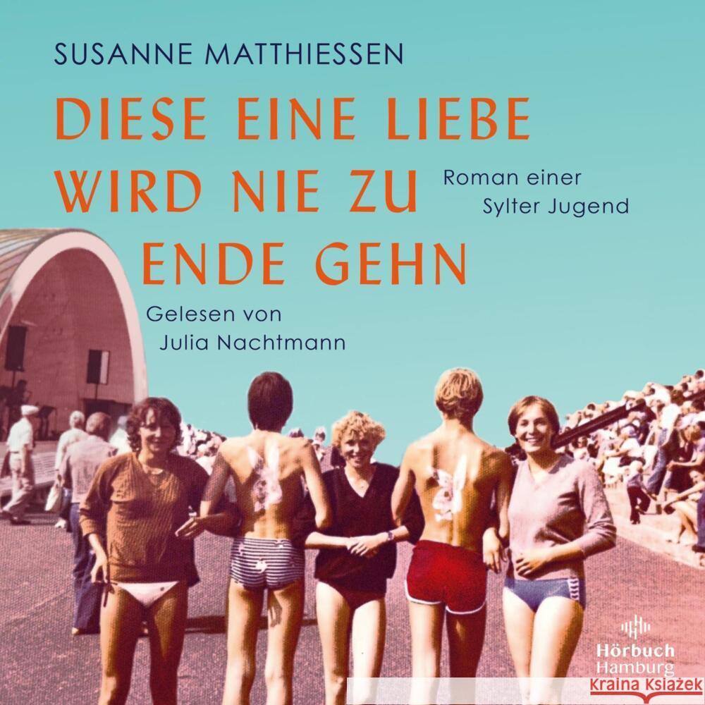 Diese eine Liebe wird nie zu Ende gehn, 2 Audio-CD, 2 MP3 Matthiessen, Susanne 9783869093222