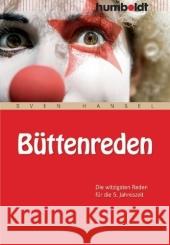 Büttenreden : Witzige Reden für die 5. Jahreszeit Hansel, Sven   9783869100098 Humboldt