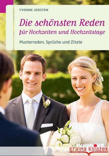 Die schönsten Reden für Hochzeiten und Hochzeitstage : Musterreden, Sprüche und Zitate Joosten, Yvonne 9783869100319 Humboldt