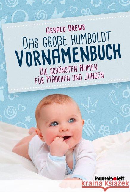 Das große humboldt Vornamenbuch : Die schönsten Namen für Mädchen und Jungen Drews, Gerald 9783869100364 Humboldt