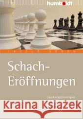 Schach-Eröffnungen : Das Königsspiel als Schlüssel zu erfolgreichen Eröffnungssystemen Orbán, László   9783869101521 Humboldt