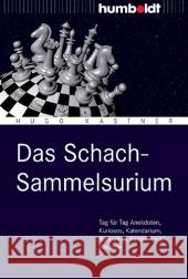 Das Schach-Sammelsurium : Tag für Tag Anekdoten, Kurioses, Kalendarium, Biografien, Partien und Rekorde Kastner, Hugo 9783869101842 Humboldt