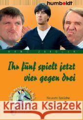 Taktik ist keine Pfefferminzsorte! : Neueste Sprüche und Weisheiten der Fußballstars. Originalausgabe Zeigler, Arnd 9783869101880