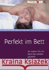 Perfekt im Bett : So machen Sie ihn beim Sex wirklich glücklich Hagens, Lynn 9783869104836 Humboldt