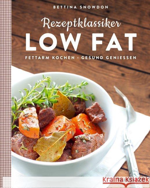 Rezeptklassiker Low Fat : Fettarm kochen - Gesund Genießen Snowdon, Bettina 9783869106939 Humboldt