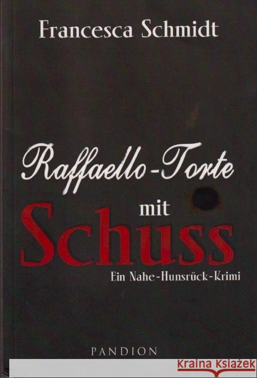 Raffaello-Torte mit Schuss Schmidt, Francesca 9783869111100 Pandion Verlag