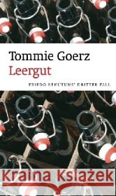 Leergut : Friedo Behütuns' dritter Fall. Kriminalroman Goerz, Tommie 9783869131009