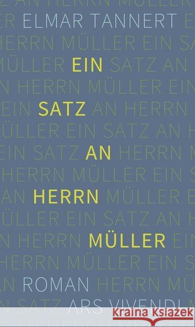 Ein Satz an Herrn Müller : Roman Tannert, Elmar 9783869137636