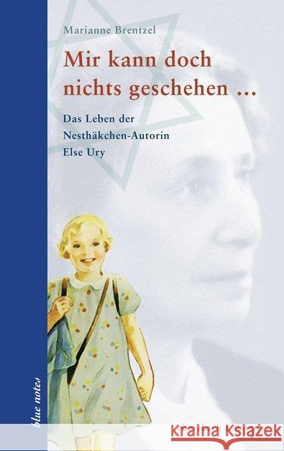 Mir kann doch nichts geschehen ... : Das Leben der Nesthäkchen-Autorin Else Ury Brentzel, Marianne 9783869151021 edition ebersbach